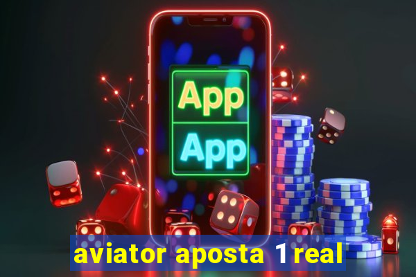 aviator aposta 1 real